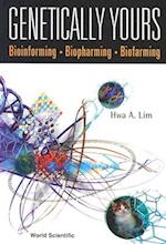Genetically Yours: Bioinforming, Biopharming And Biofarming