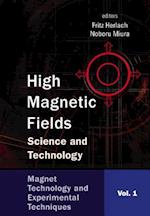 High Magnetic Fields: Science And Technology - Volume 1: Magnet Technology And Experimental Techniques