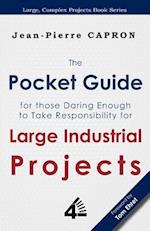 The Pocket Guide for Large Industrial Projects (for Those Daring Enough to Take Responsibility for Them)