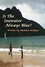 Is the Seawater always Blue?