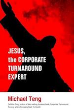 Jesus, the Corporate Turnaround Expert