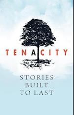 Tenacity: Stories Built to Last