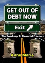 Get Out of Debt Now: The Roadmap to Financial Freedom