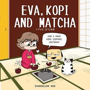 Eva, Kopi and Matcha