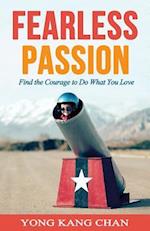 Fearless Passion: Find the Courage to Do What You Love 