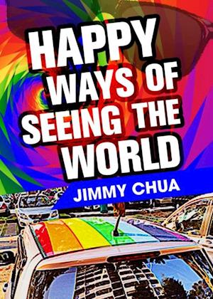 Happy Ways of Seeing the World: A Philosophical Piece