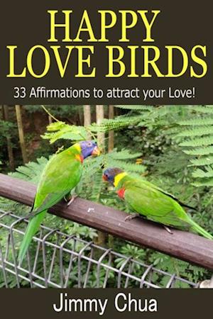 Happy Love Birds - 33 Affirmations to attract your Love!