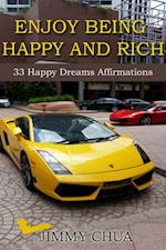 Enjoy Being Happy and Rich - 33 Happy Dreams Affirmations