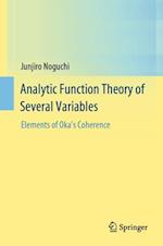 Analytic Function Theory of Several Variables