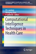 Computational Intelligence Techniques in Health Care