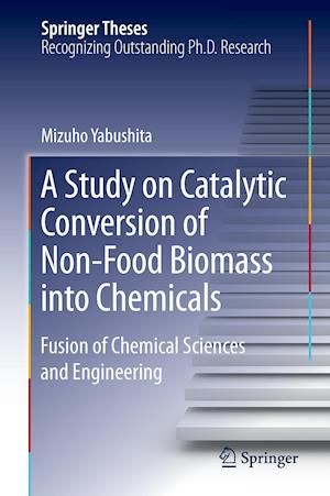 A Study on Catalytic Conversion of Non-Food Biomass into Chemicals