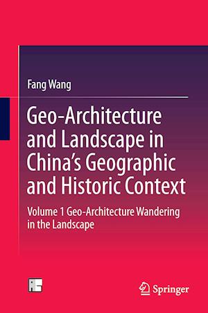 Geo-Architecture and Landscape in China’s Geographic and Historic Context