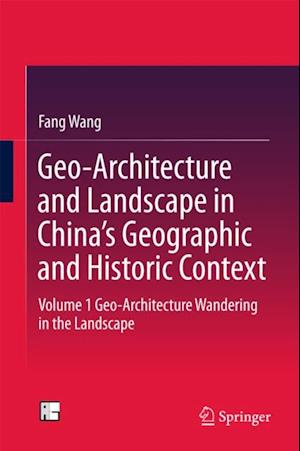 Geo-Architecture and Landscape in China's Geographic and Historic Context