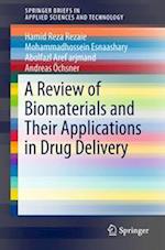 A Review of Biomaterials and Their Applications in Drug Delivery