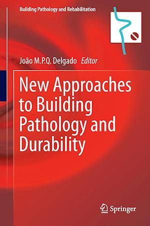 New Approaches to Building Pathology and Durability