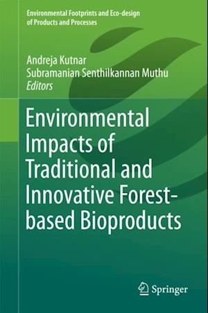 Environmental Impacts of Traditional and Innovative Forest-based Bioproducts