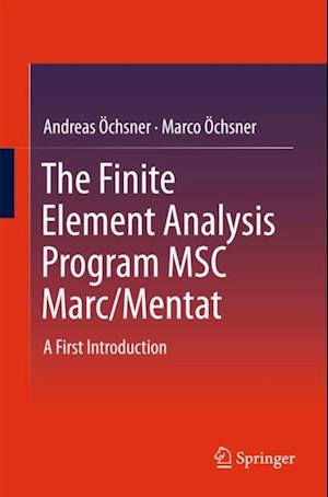 Finite Element Analysis Program MSC Marc/Mentat