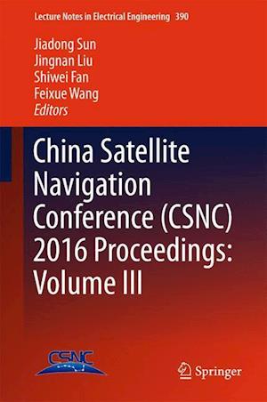 China Satellite Navigation Conference (CSNC) 2016 Proceedings: Volume III