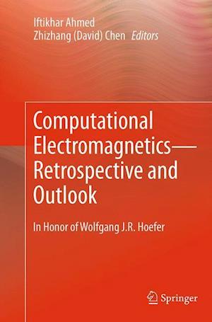 Computational Electromagnetics—Retrospective and Outlook