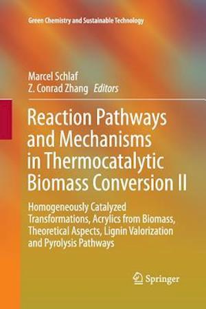 Reaction Pathways and Mechanisms in Thermocatalytic Biomass Conversion II