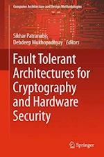 Fault Tolerant Architectures for Cryptography and Hardware Security