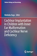 Cochlear Implantation in Children with Inner Ear Malformation and Cochlear Nerve Deficiency