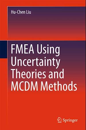 FMEA Using Uncertainty Theories and MCDM Methods