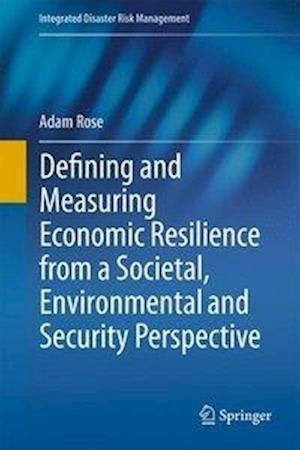 Defining and Measuring Economic Resilience from a Societal, Environmental and Security Perspective