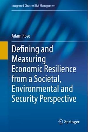 Defining and Measuring Economic Resilience from a Societal, Environmental and Security Perspective