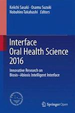 Interface Oral Health Science 2016