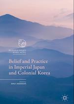 Belief and Practice in Imperial Japan and Colonial Korea