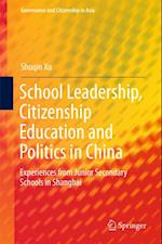 School Leadership, Citizenship Education and Politics in China