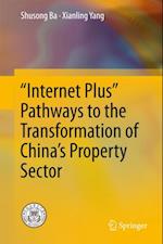'Internet Plus' Pathways to the Transformation of China's Property Sector
