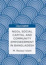 NGOs, Social Capital and Community Empowerment in Bangladesh