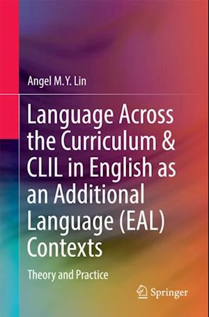 Language Across the Curriculum & CLIL in English as an Additional Language (EAL) Contexts