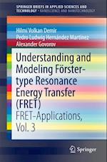 Understanding and Modeling Forster-type Resonance Energy Transfer (FRET)