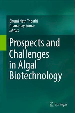 Prospects and Challenges in Algal Biotechnology