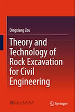 Theory and Technology of Rock Excavation for Civil Engineering