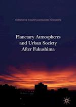 Planetary Atmospheres and Urban Society After Fukushima