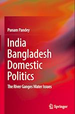 India Bangladesh Domestic Politics