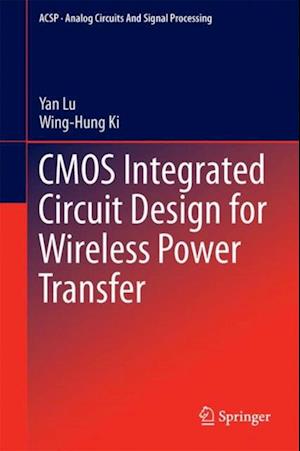 CMOS Integrated Circuit Design for Wireless Power Transfer