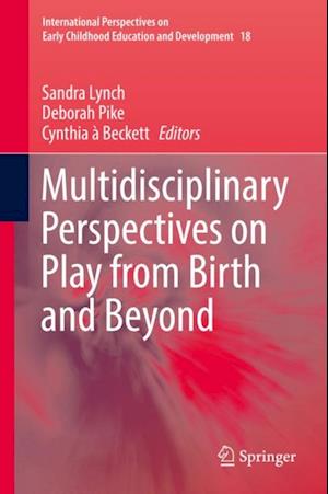 Multidisciplinary Perspectives on Play from Birth and Beyond