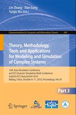 Theory, Methodology, Tools and Applications for Modeling and Simulation of Complex Systems