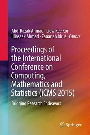 Proceedings of the International Conference on Computing, Mathematics and Statistics (iCMS 2015)