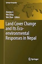 Land Cover Change and Its Eco-environmental Responses in Nepal