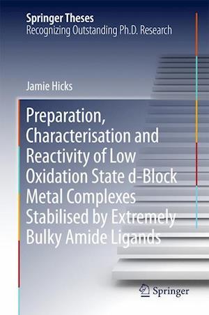 Preparation, Characterisation and Reactivity of Low Oxidation State d-Block Metal Complexes Stabilised by Extremely Bulky Amide Ligands