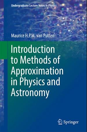 Introduction to Methods of Approximation in Physics and Astronomy