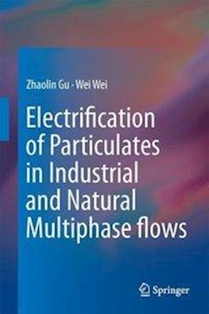 Electrification of Particulates in Industrial and Natural Multiphase flows