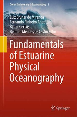 Fundamentals of Estuarine Physical Oceanography