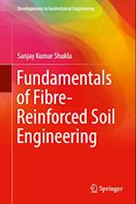 Fundamentals of Fibre-Reinforced Soil Engineering